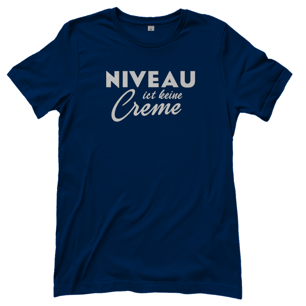T-Shirt Frauen - Niveau ist keine Creme