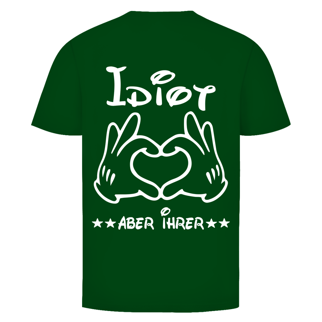 Unisex T-Shirt – Rückenprint Idiot aber ihrer