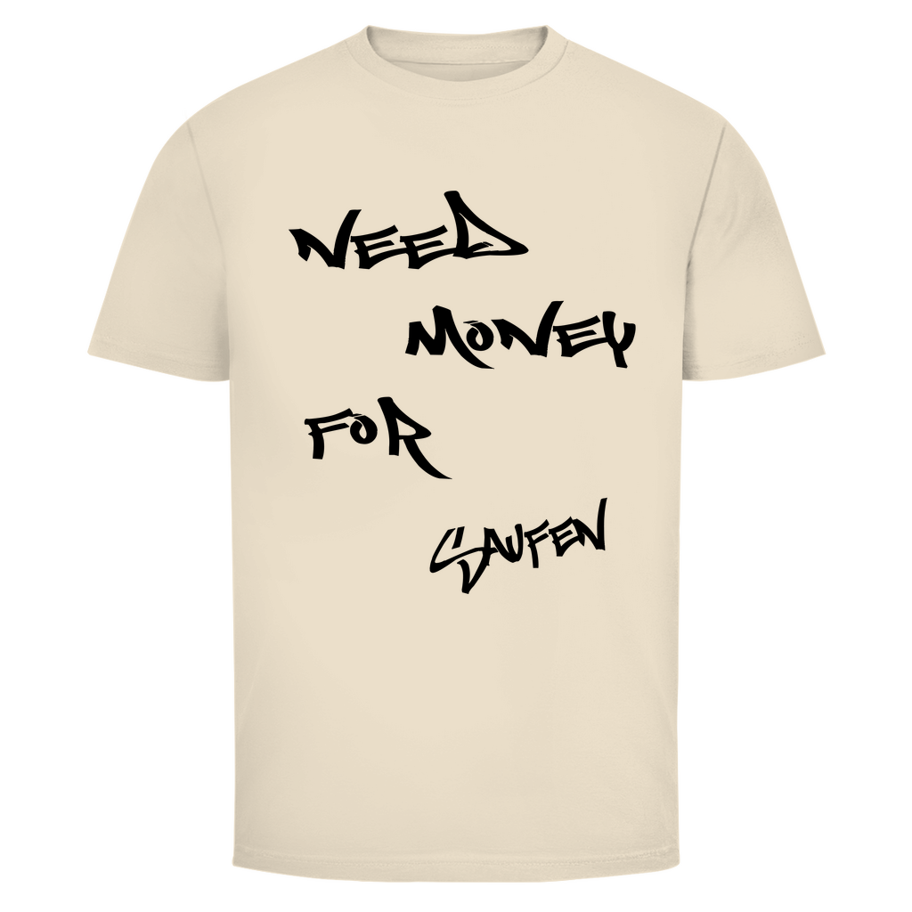Need Money for Saufen | Unisex T-Shirt