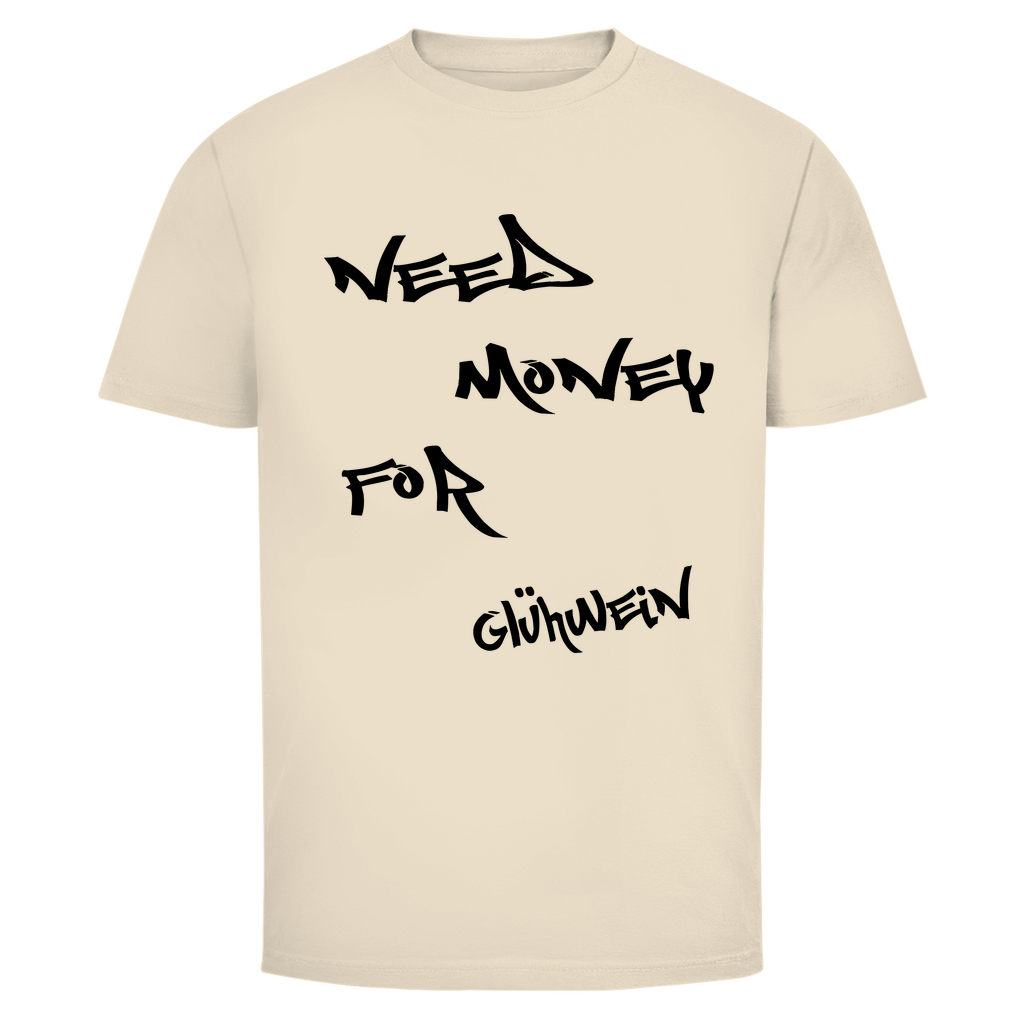 Need Money for Glühwein | Unisex T-Shirt