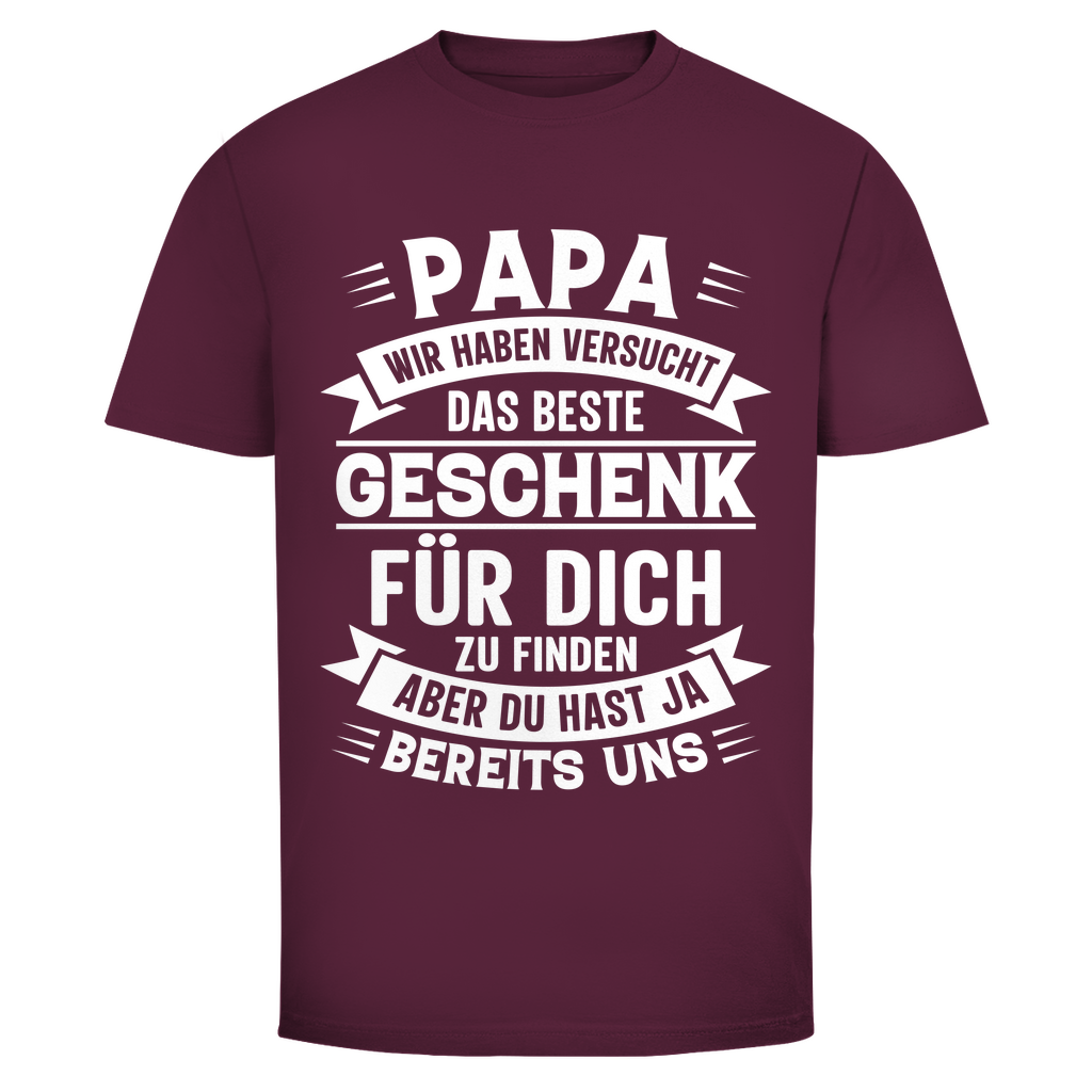 T-Shirt Männer– Du brauchst kein Geschenk, du hast ja uns!