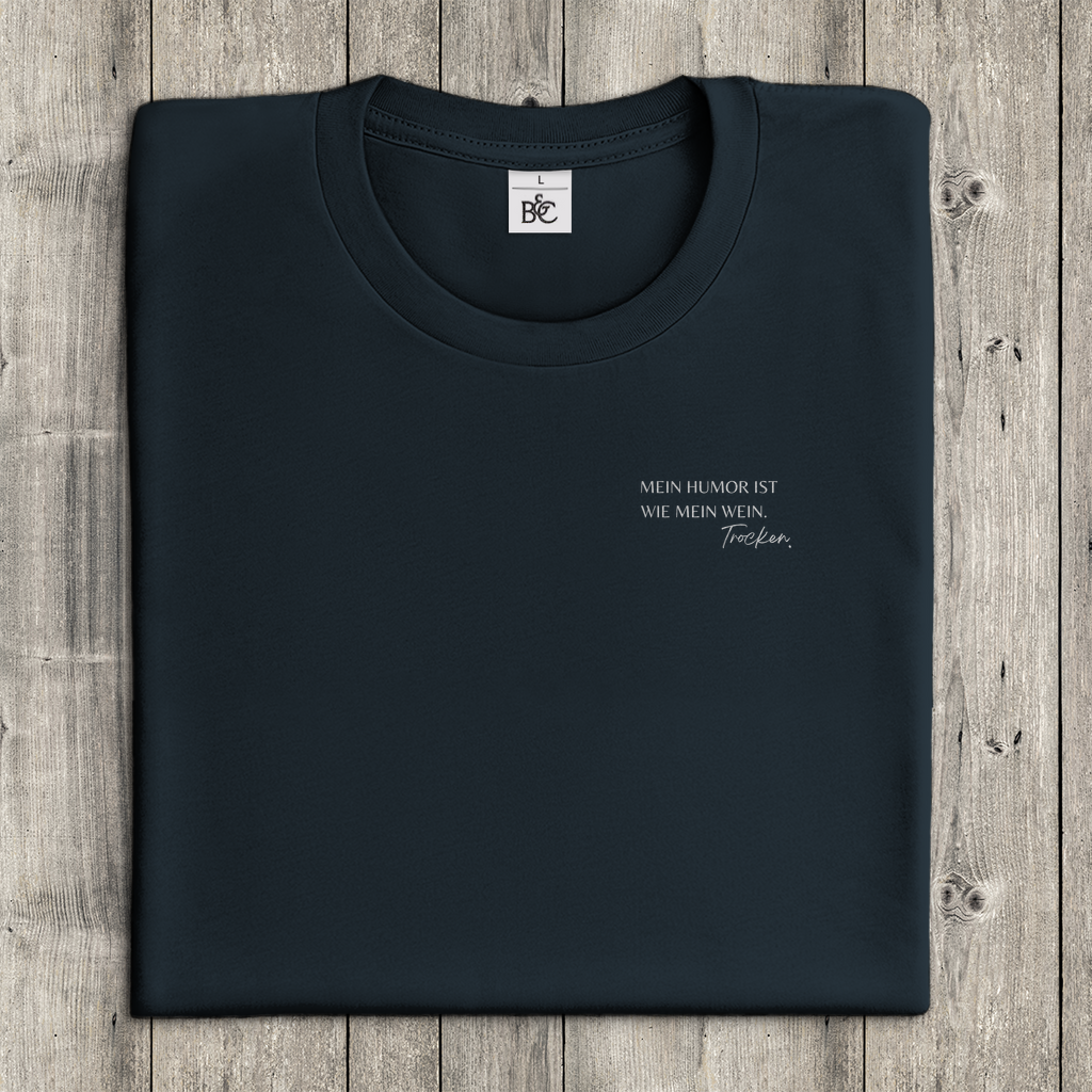 T-Shirt Frauen- Mein Humor? Trocken wie mein Wein.