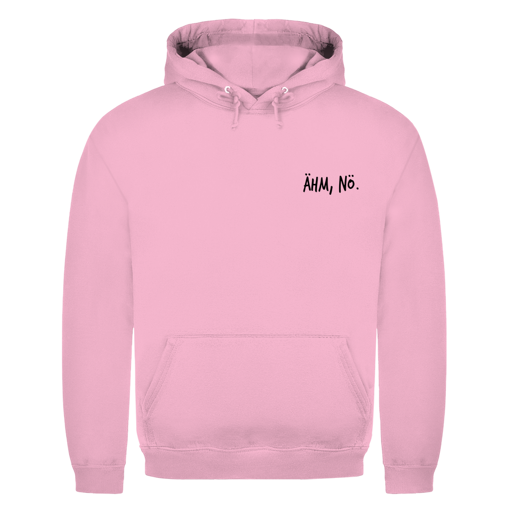 Unisex Hoodie- Ähm, Nö.