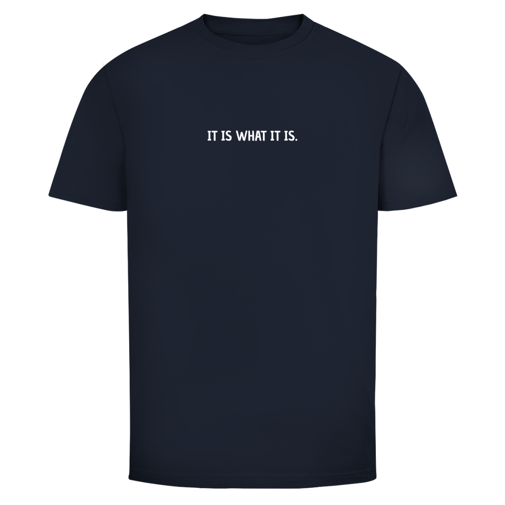 T-Shirt Männer- IT IS WHAT IT IS.