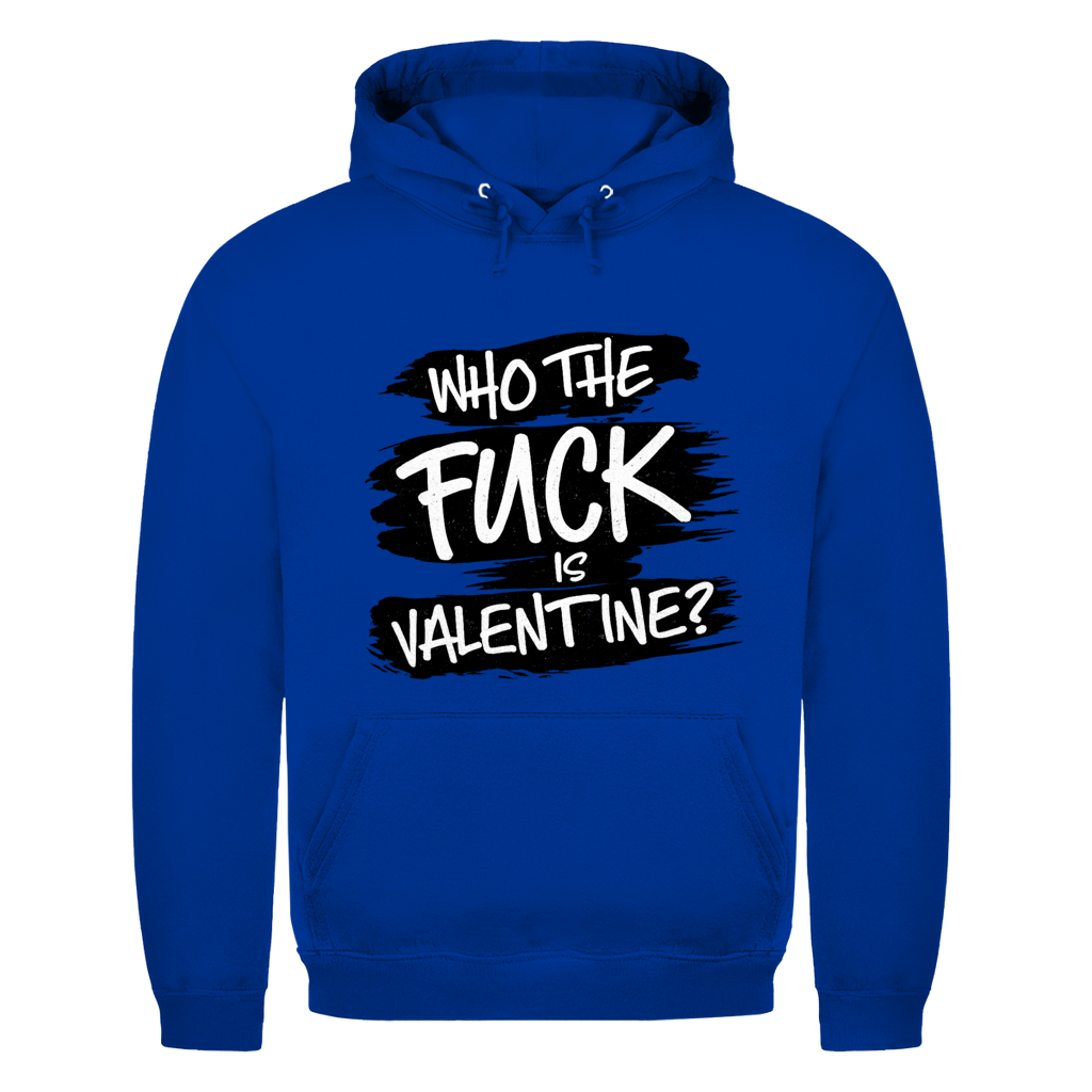 Who the fuck is Valentine | Unisex Hoodie