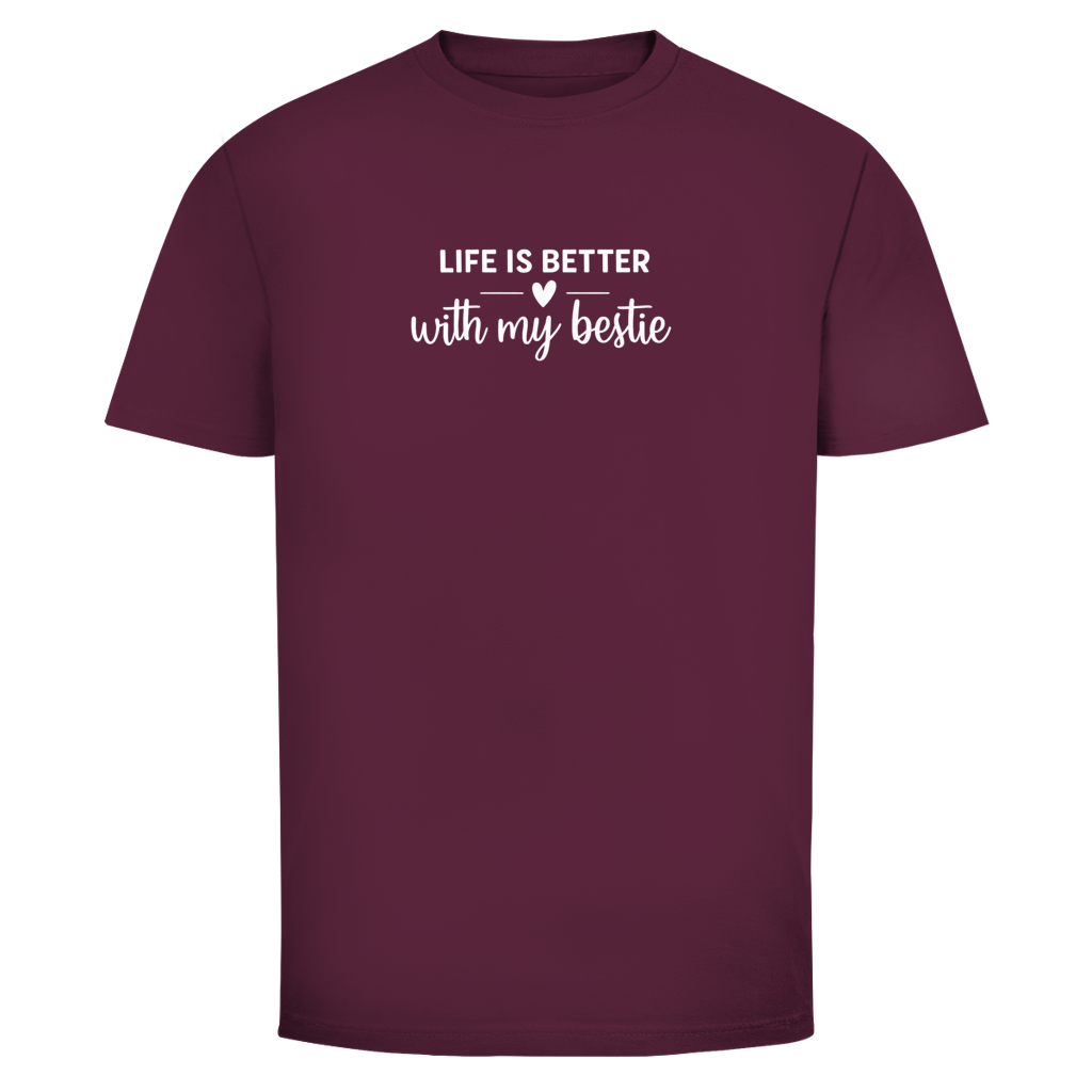 life is better with my bestie | Unisex T-Shirt