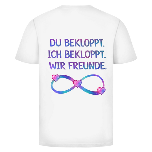 Du bekloppt. Ich bekloppt. Wir Freunde Rückendruck | Unisex T-Shirt