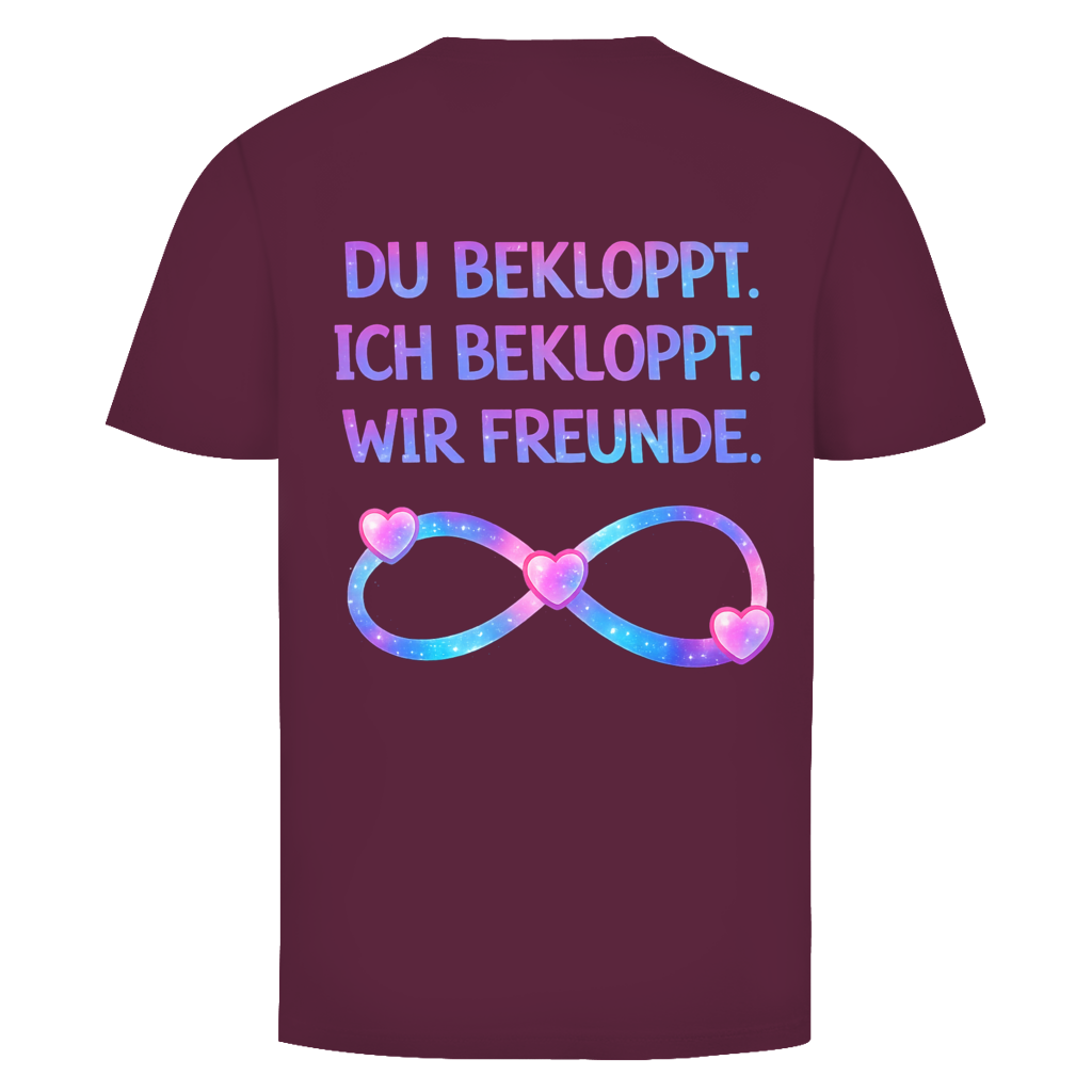 Du bekloppt. Ich bekloppt. Wir Freunde Rückendruck | Unisex T-Shirt