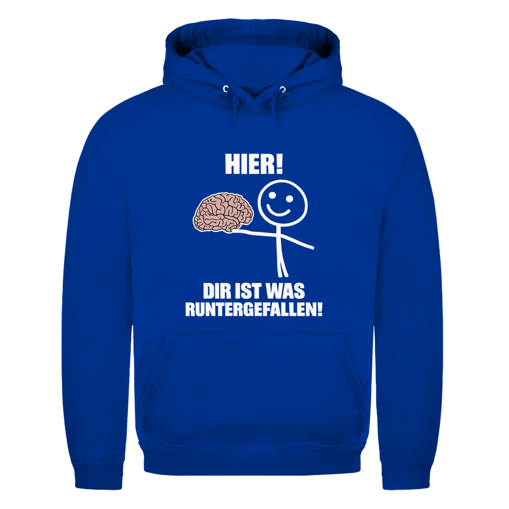Hier! dir ist was runtergefallen | Unisex Hoodie
