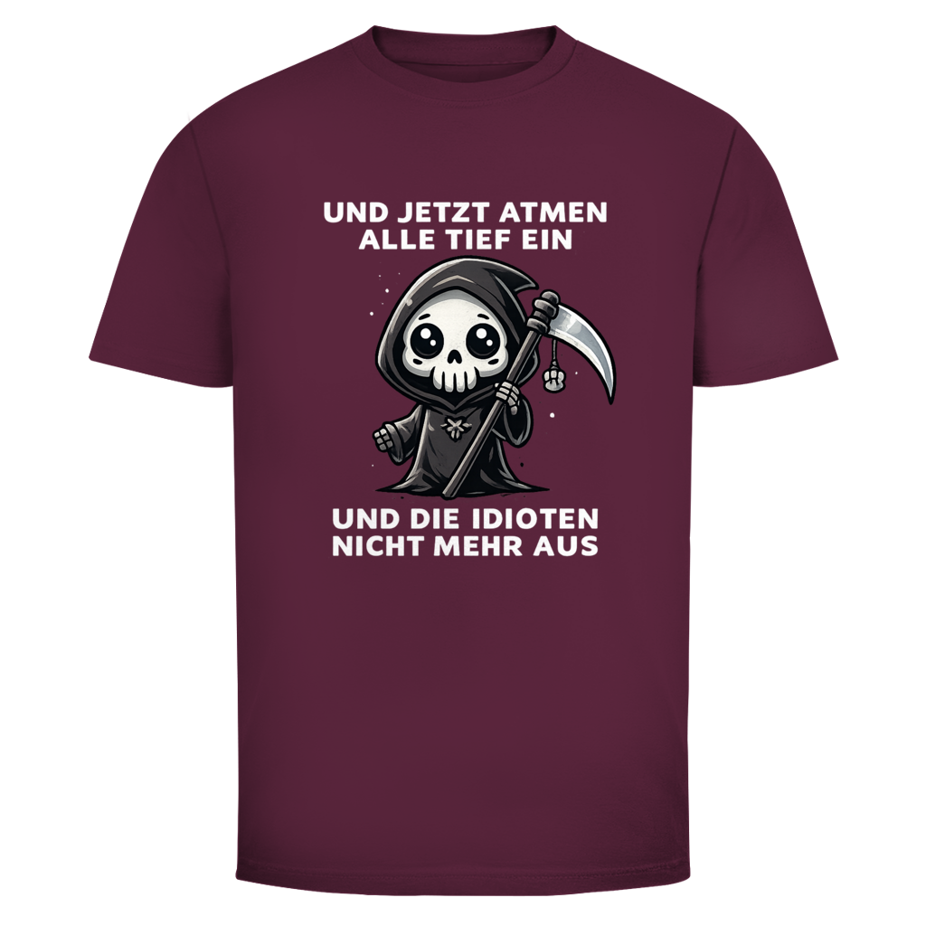 Jetzt atmen alle Tief ein | Unisex T-Shirt