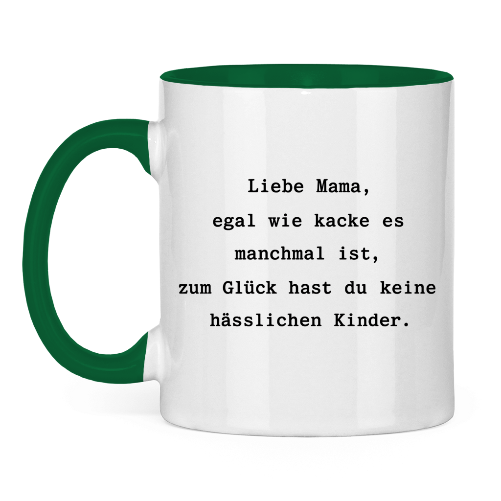 Mama du hast keine hässlichen Kinder | zweifarbige Tasse
