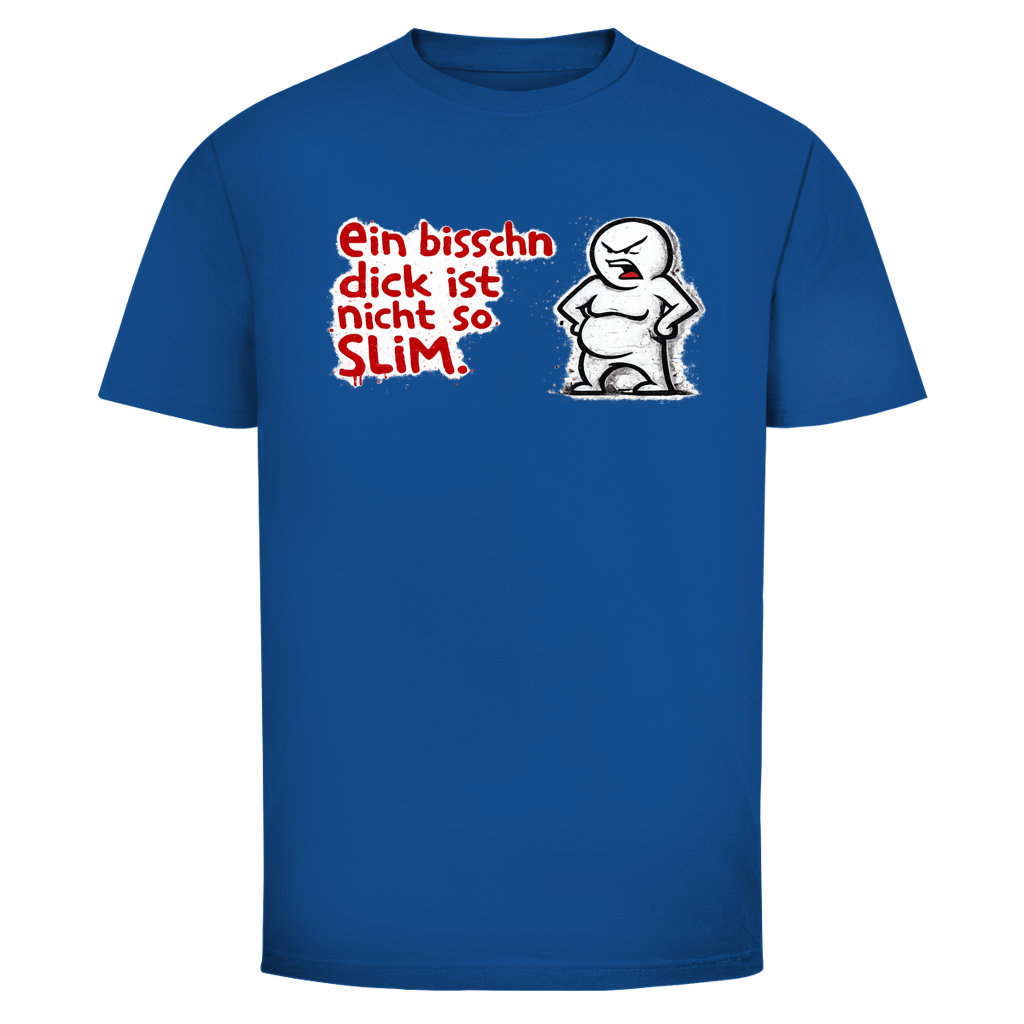 Ein bisschen dick ist nicht Slim | Unisex T-Shirt