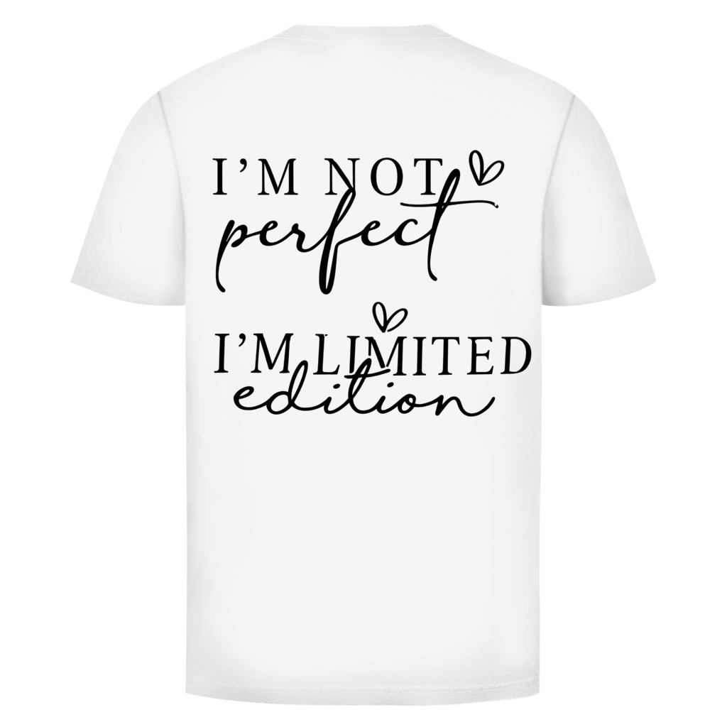 Im not perfect Rückendruck | Unisex T-Shirt | BLACK & WHITE Edition