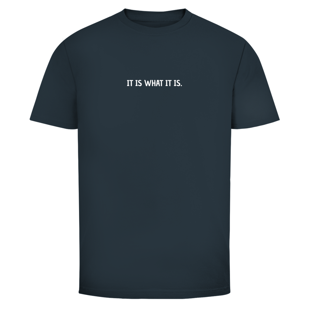T-Shirt Männer- IT IS WHAT IT IS.