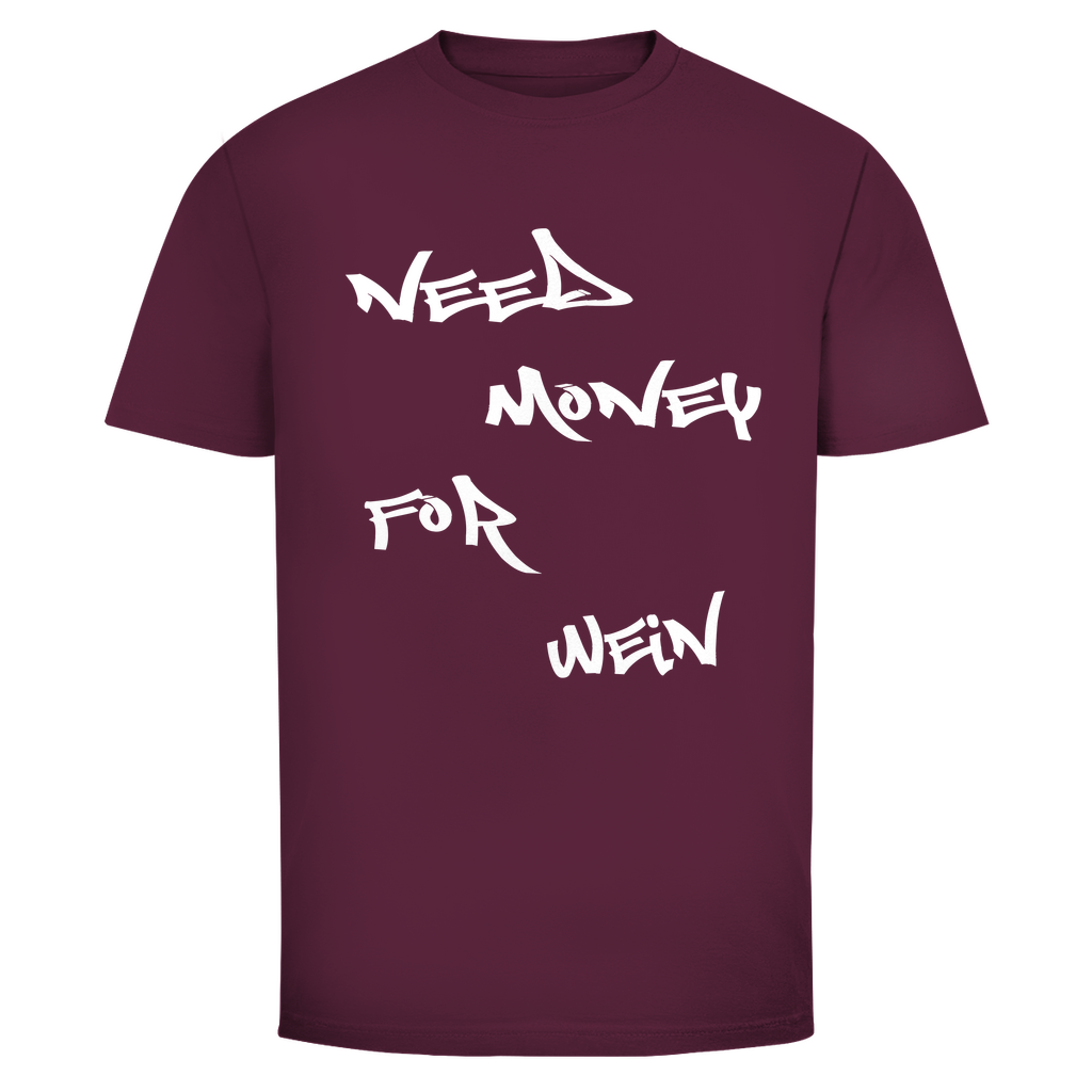Need Money for Wein T-Shirt in Bordeaux