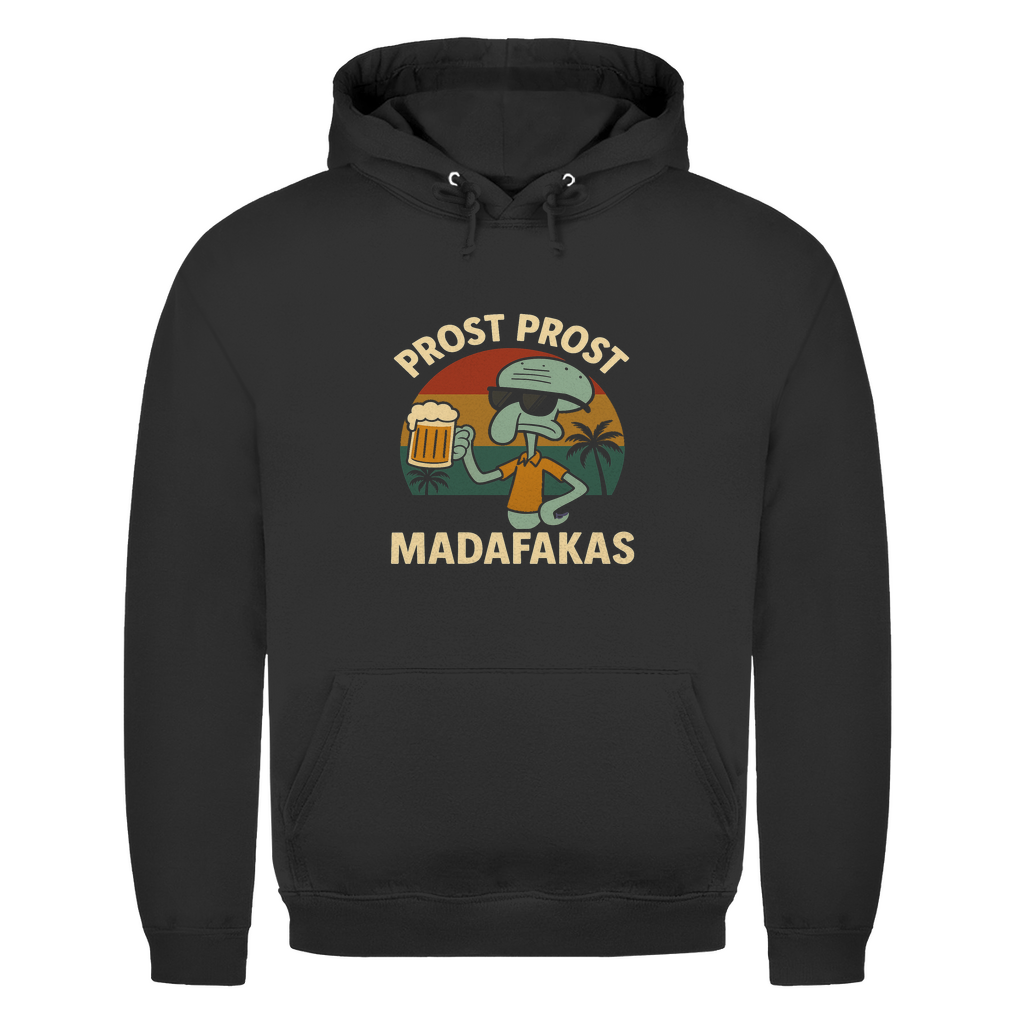 Unisex Hoodie - Prost! Prost! Madafakas