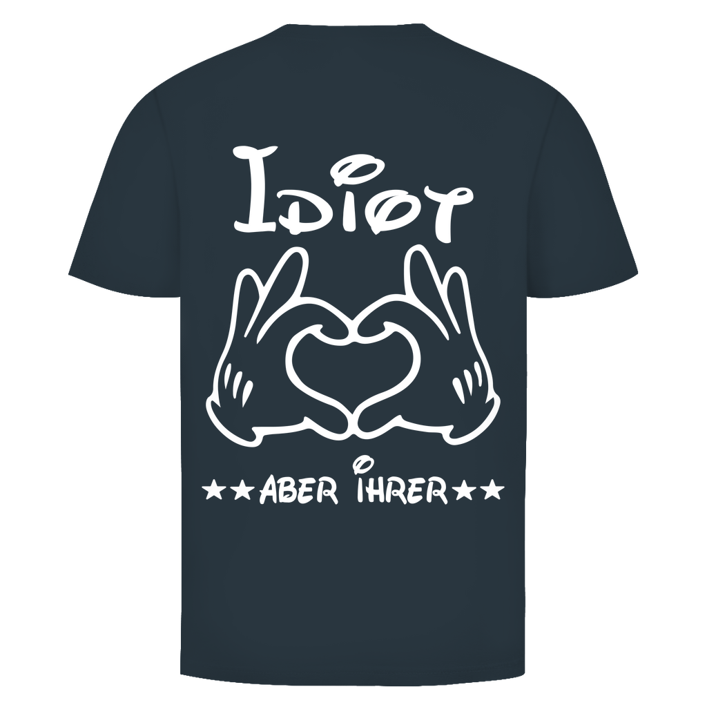 Unisex T-Shirt – Rückenprint Idiot aber ihrer