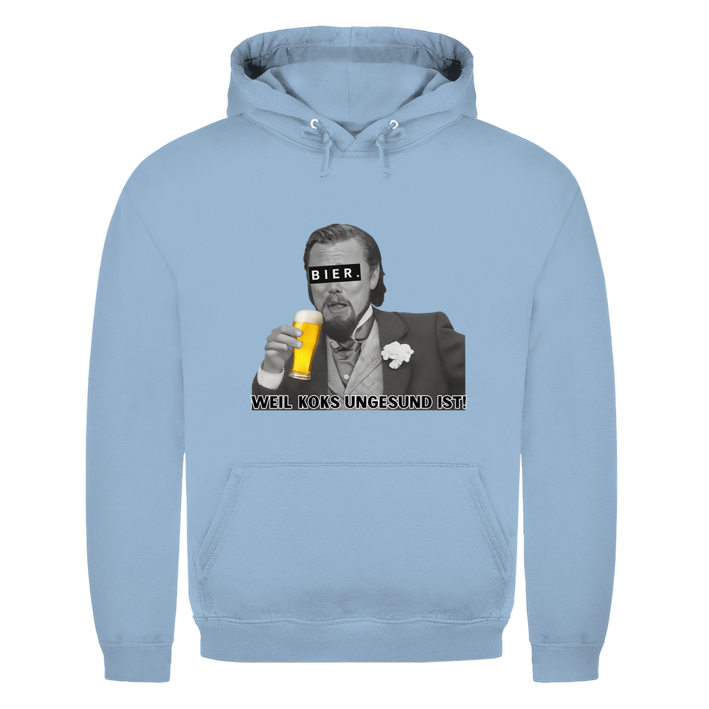 Unisex Hoodie- Weil Koks ungesund ist
