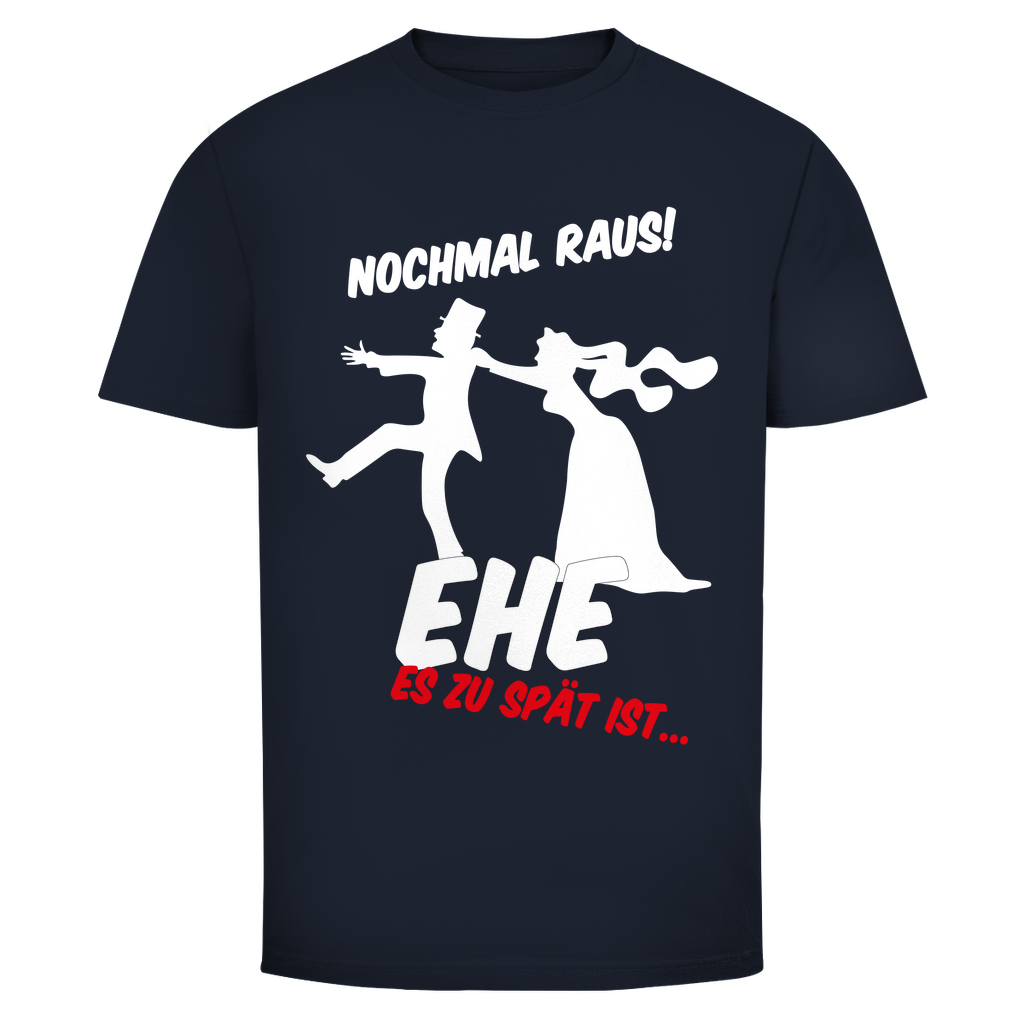 T-Shirt Männer- Nochmal raus!