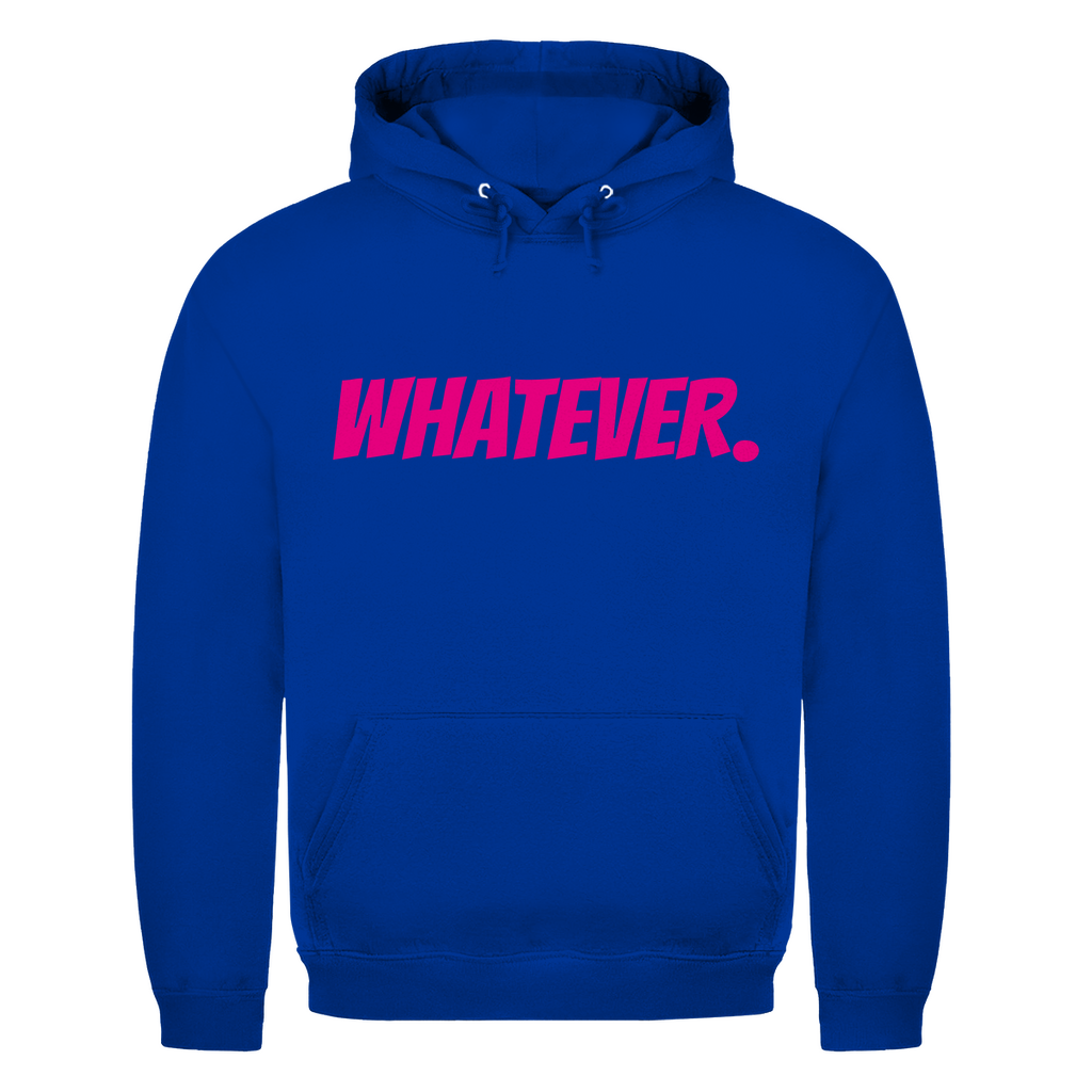 Unisex Hoodie- Whatever