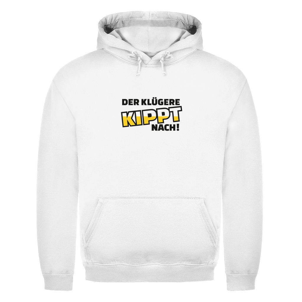 Der Klügere kippt nach! | Unisex Hoodie