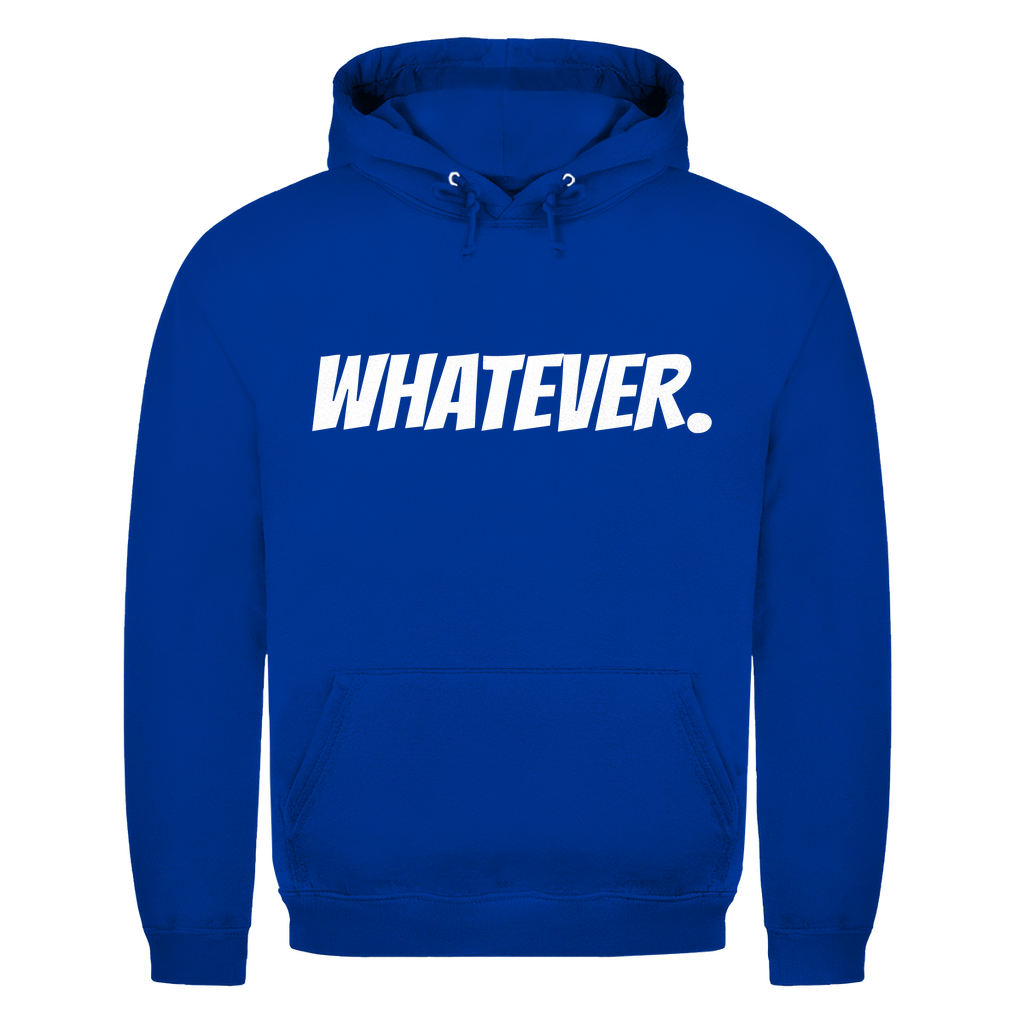 Unisex Hoodie- Whatever