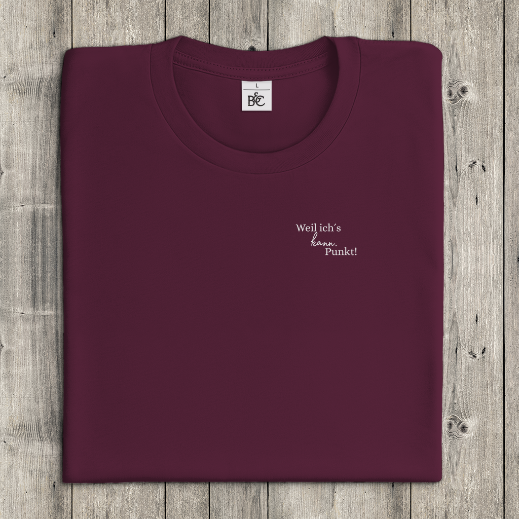 T-Shirt Frauen- Weil ich´s kann. Punkt!