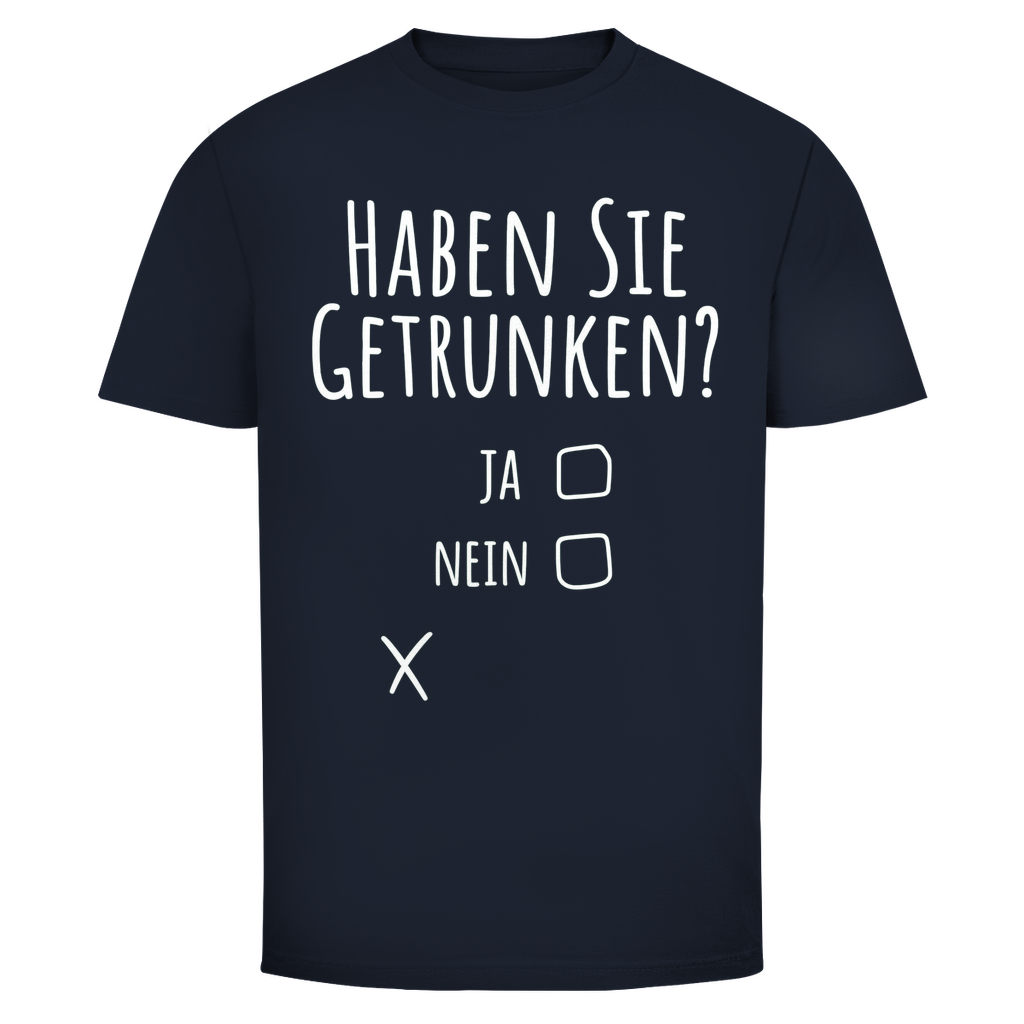 T-Shirt Männer – „Haben Sie getrunken?“
