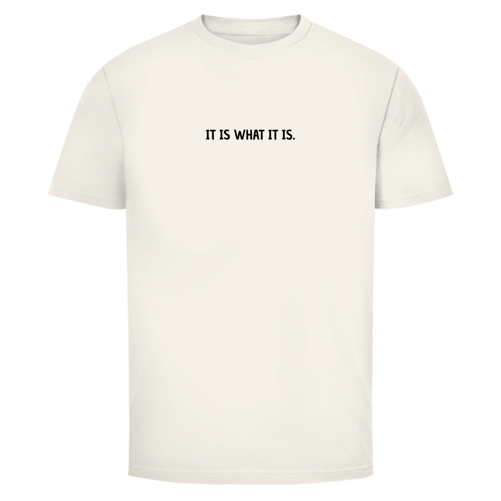 T-Shirt Männer- IT IS WHAT IT IS.