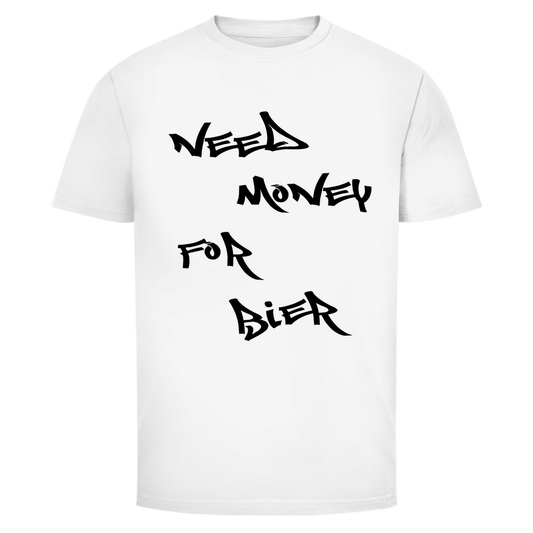 Need Money for Bier | Unisex T-Shirt