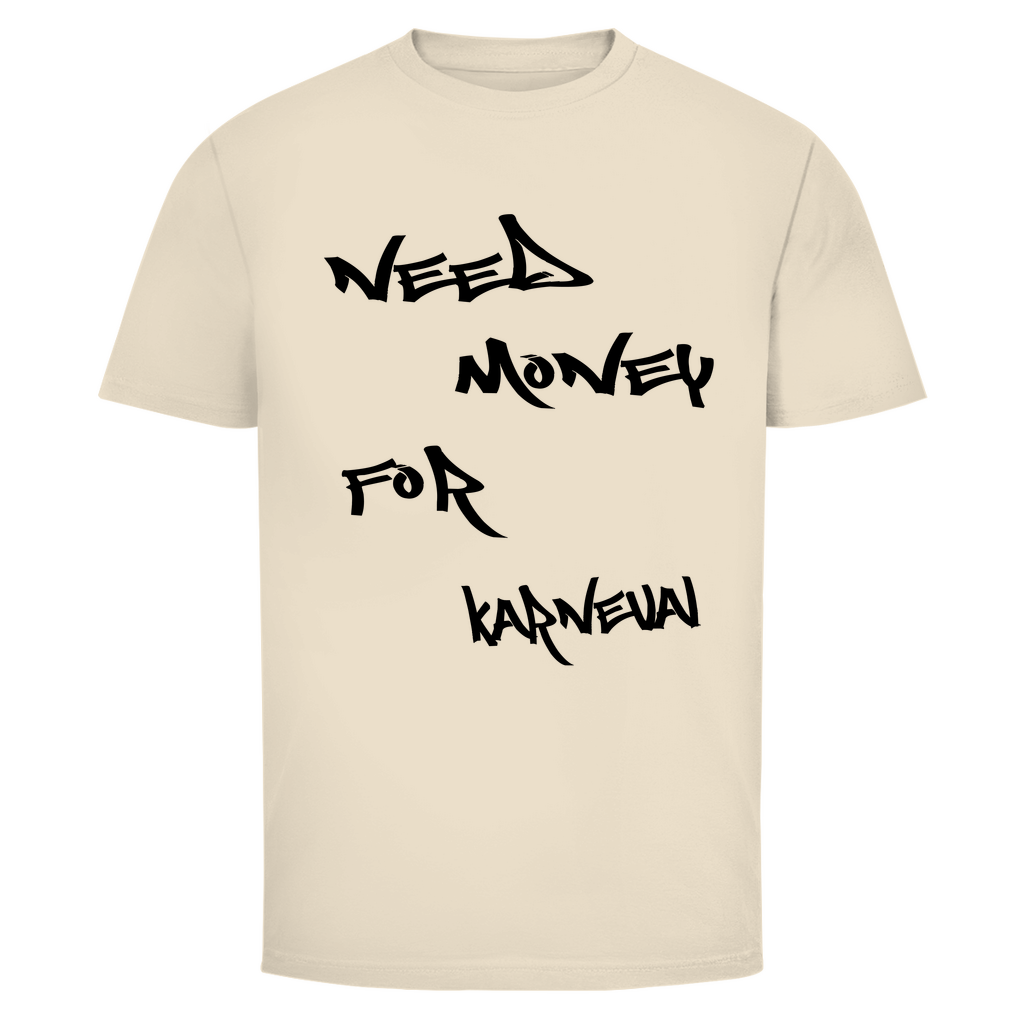 Need Money for Karneval | Unisex T-Shirt