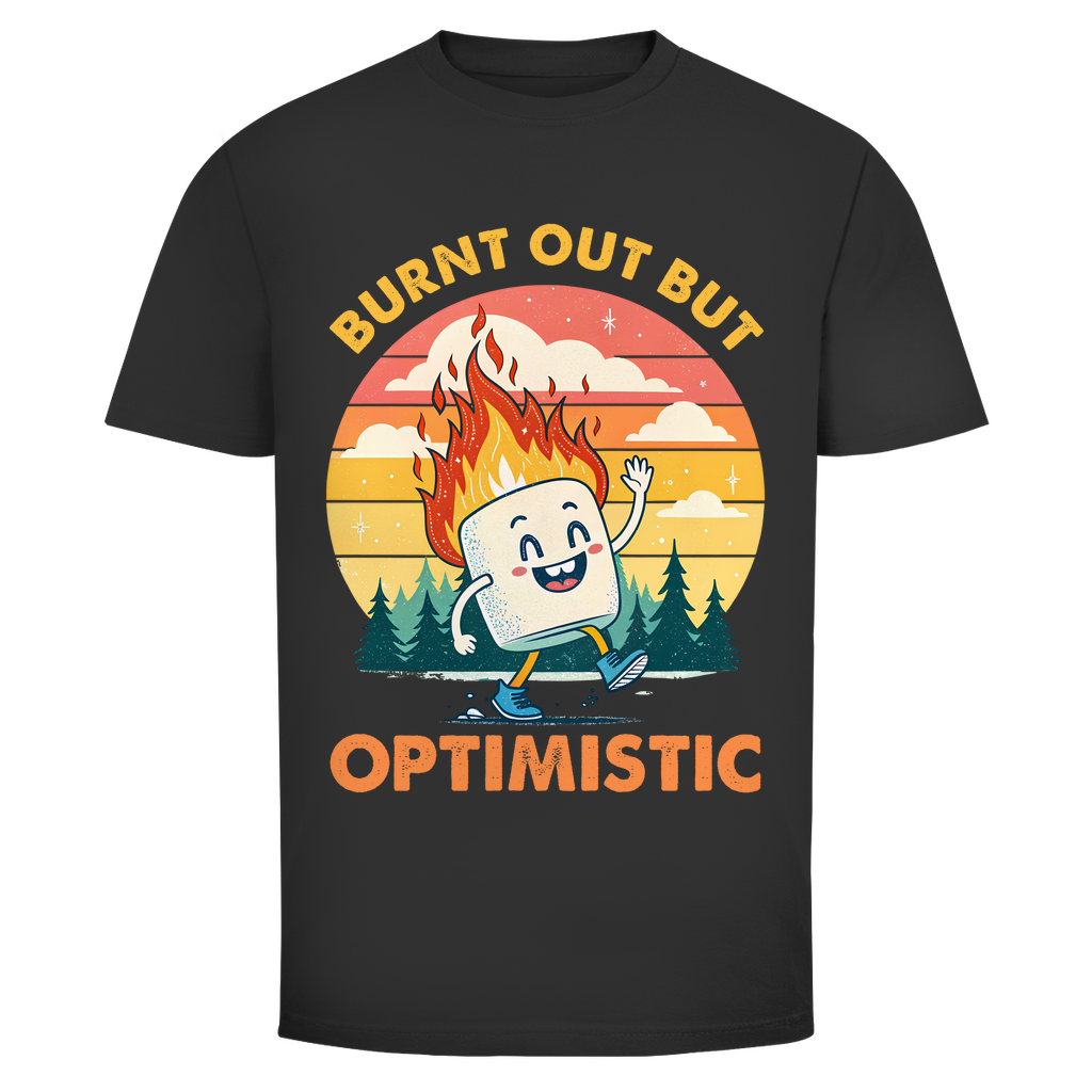 T-Shirt Männer- Burnt Out But Optimistic