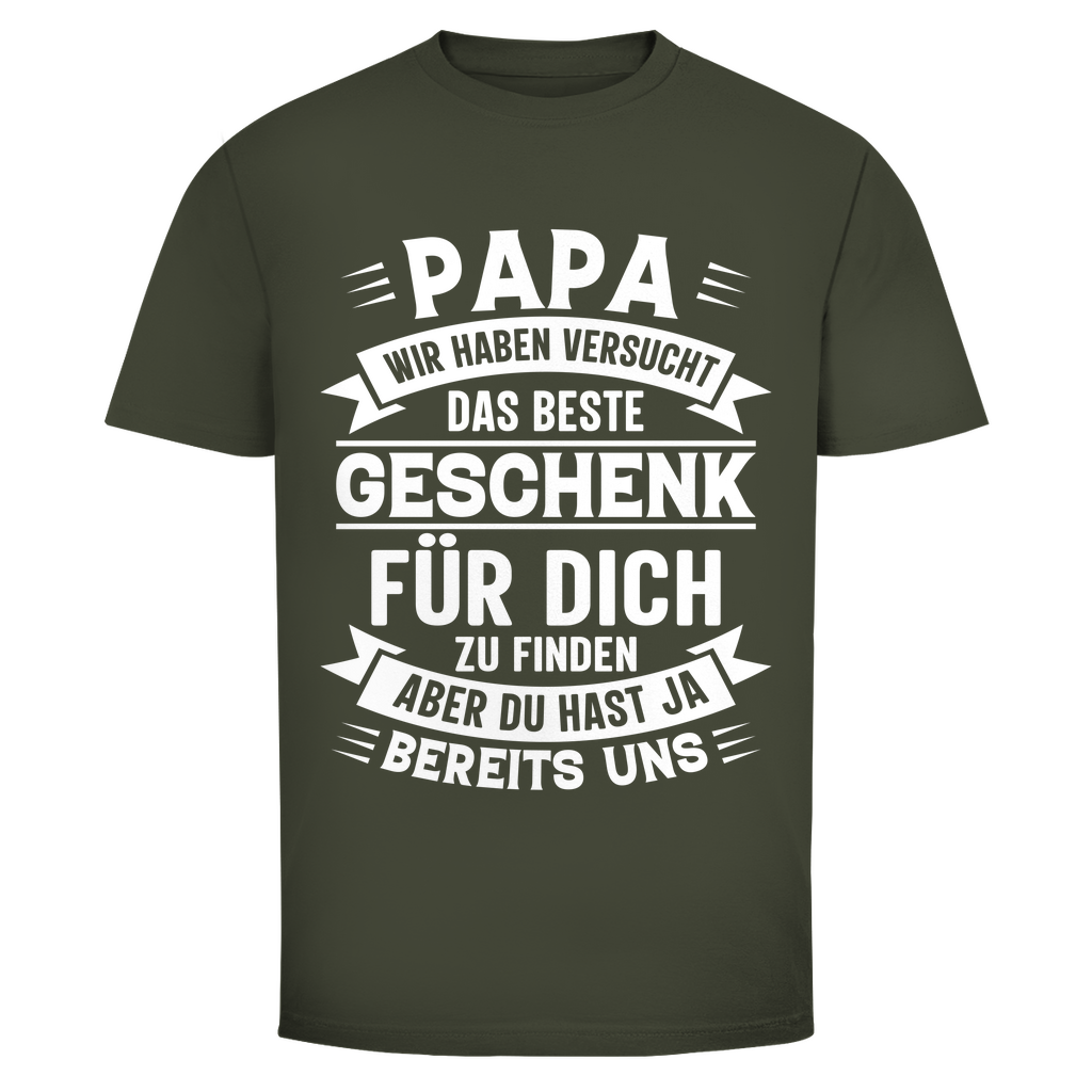 T-Shirt Männer– Du brauchst kein Geschenk, du hast ja uns!