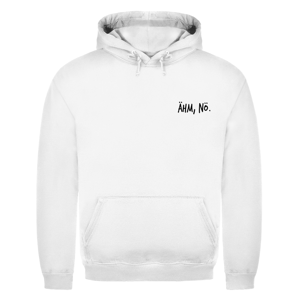 Unisex Hoodie- Ähm, Nö.