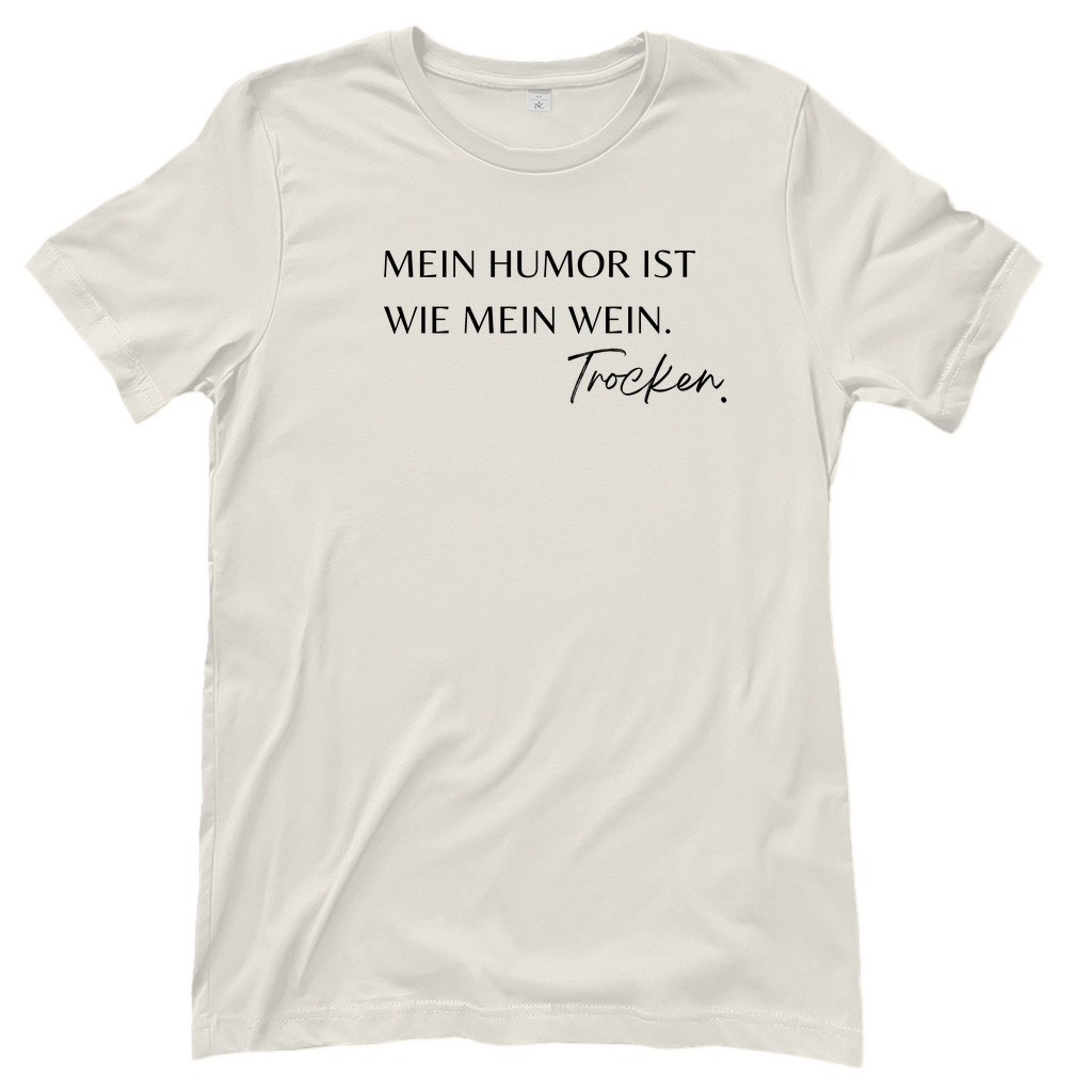 T-Shirt Frauen- Mein Humor? Trocken wie mein Wein.