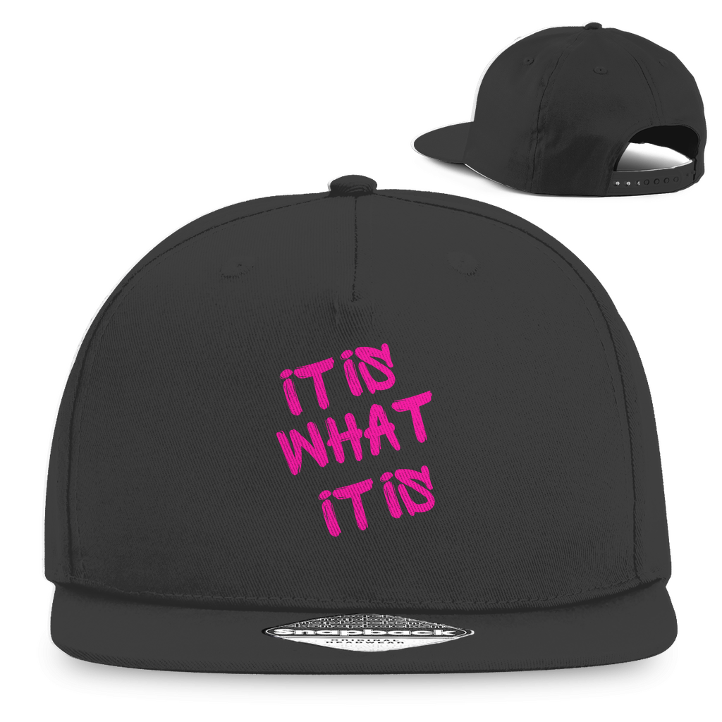 It is what it is Pinke Schrift  | Snapback Cap
