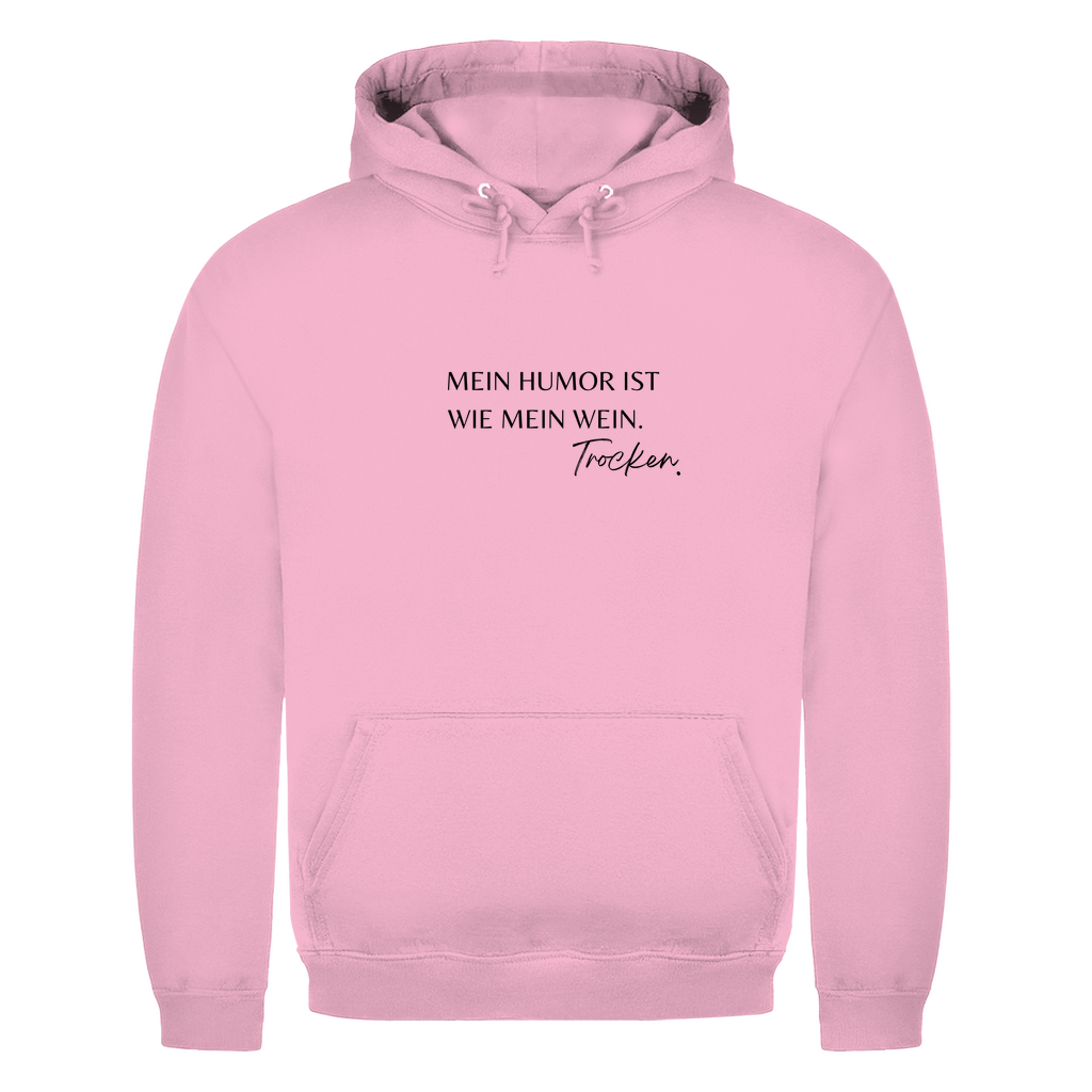 Unisex Hoodie- Mein Humor ist wie mein Wein. Trocken.