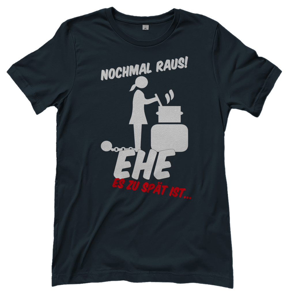 T-Shirt Frauen-Nochmal raus!
