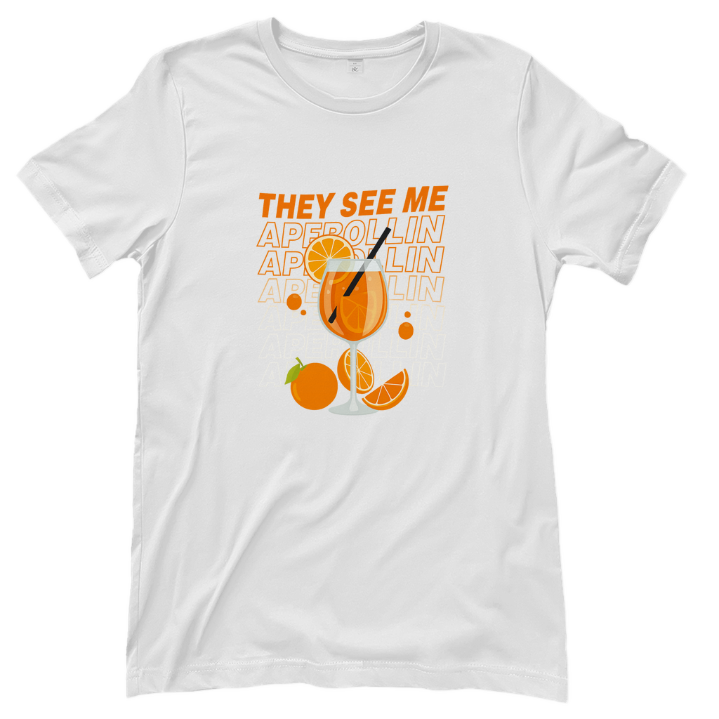 T-Shirt Frauen – They see me Aperollin