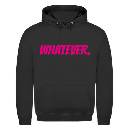 Unisex Hoodie- Whatever