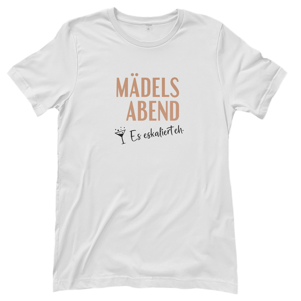 T-Shirt Frauen – Mädelsabend: Es eskaliert eh