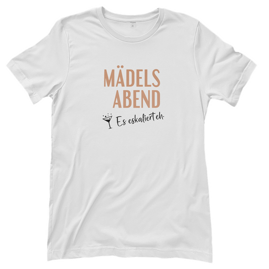 T-Shirt Frauen – Mädelsabend: Es eskaliert eh