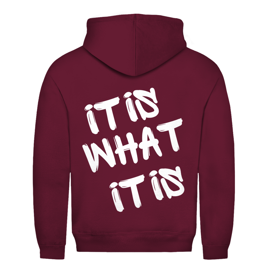 It is what it is Rückendruck | Unisex Hoodie