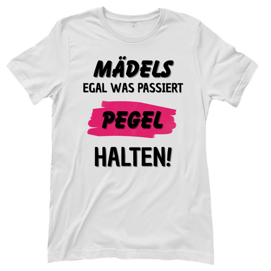 Mädels Pegel halten | Premium Frauen T-Shirt