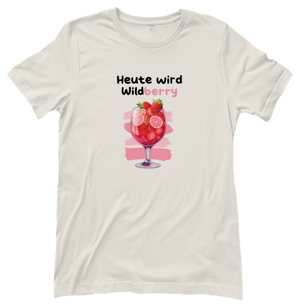 T-Shirt Frauen – Heute wird Wildberry
