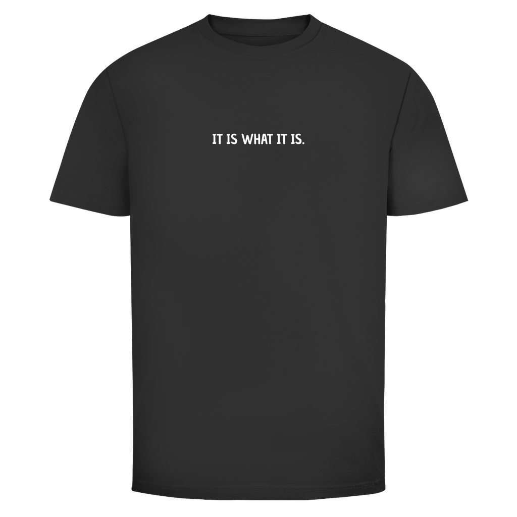 T-Shirt Männer- IT IS WHAT IT IS.