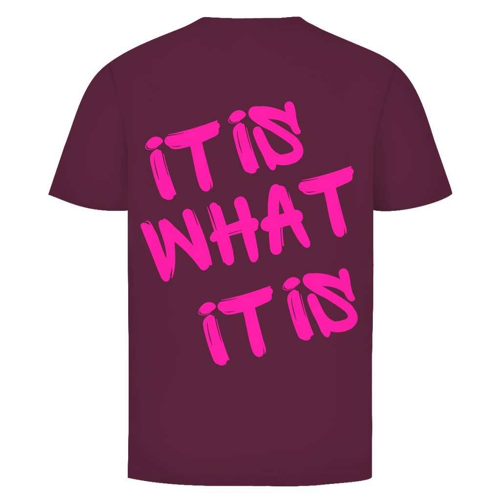 It is what it is Pinke Schrift Rückendruck | Unisex T-Shirt