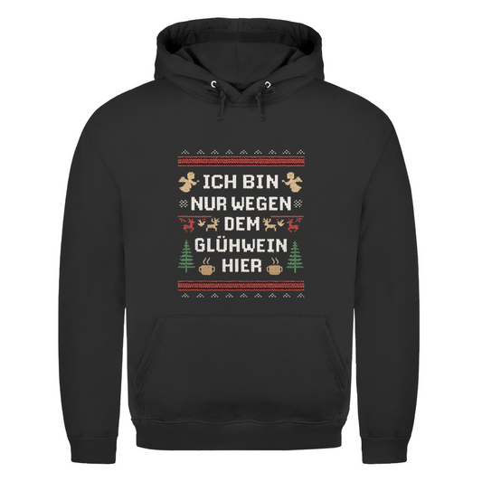 Nur wegen Glühwein hier | Unisex Hoodie