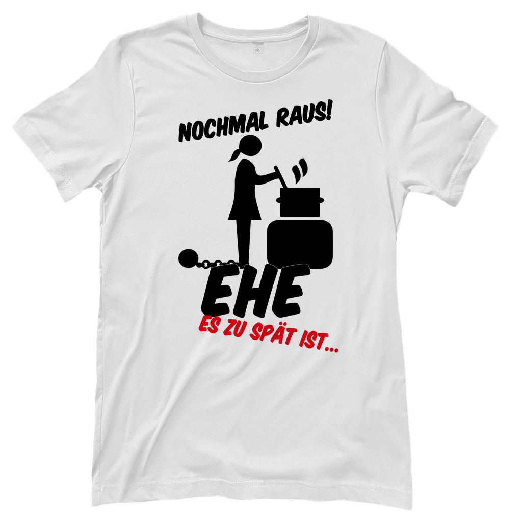 T-Shirt Frauen-Nochmal raus!