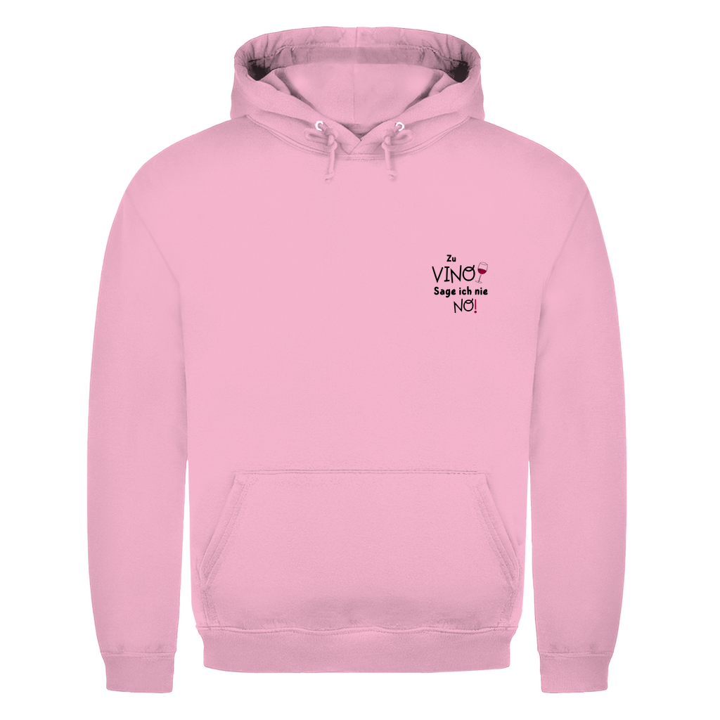 Unisex Hoodie-Zu Vino sage ich nie No!